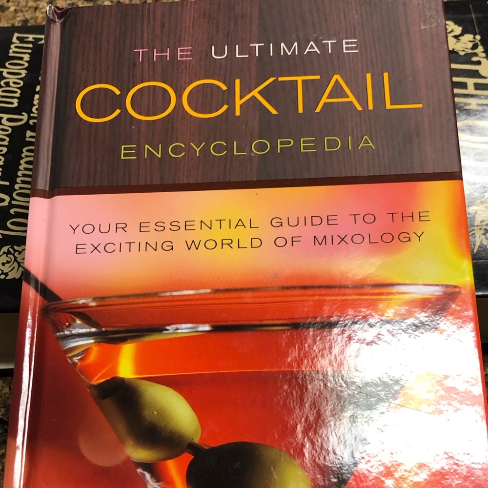 The Ultimate Cocktail Encyclopedia: Your Essential Guide to the Exciting World